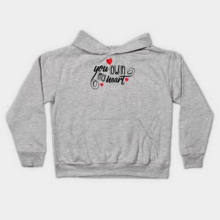 valentine t-shirt you own my heart Kids Hoodie